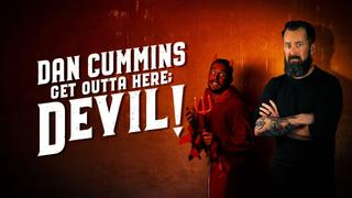 Dan Cummins: Get Outta Here, Devil!