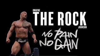 Dwayne The Rock Johnson: No Pain No Gain