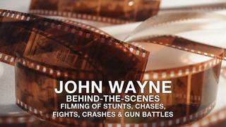  watch John Wayne Behind-the-Scenes: Filming of Stunts, Chases, Fights, Crashes & Gun Battles