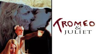 Tromeo & Juliet