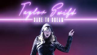 Taylor Swift: Dare to Dream