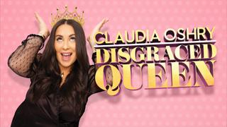 Claudia Oshry: Disgraced Queen