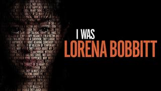  watch I Was Lorena Bobbitt