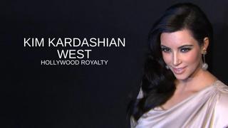 Kim Kardashian West: Hollywood Royalty