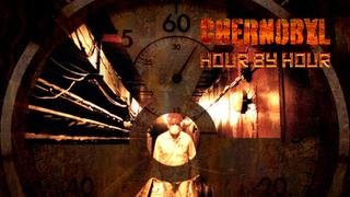Chernobyl: Hour by Hour