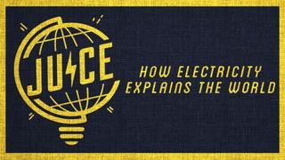  watch Juice: How Electricity Explains the World
