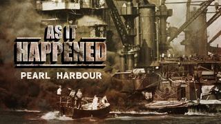 As It Happened: Pearl Harbour