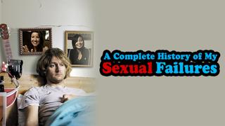 A Complete History of My Sexual Failures