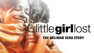  watch Little Girl Lost: The Delimar Vera Story