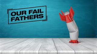 Our Fail Fathers
