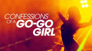 Confessions of a Go-Go Girl