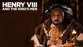 Henry VIII and the King's Men