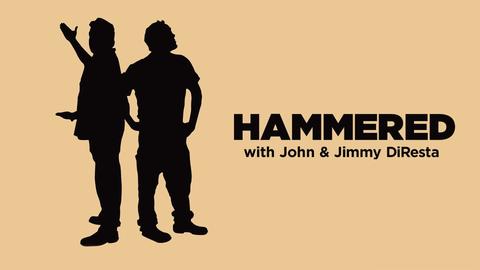 Hammered With John and Jimmy DiResta
