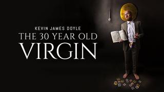 Kevin James Doyle: The 30 Year Old Virgin