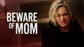 Beware of Mom