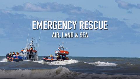 Emergency Rescue: Air, Land and Sea
