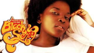 A Good Day to Be Black & Sexy