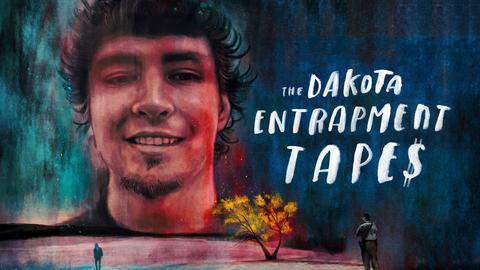 The Dakota Entrapment Tapes