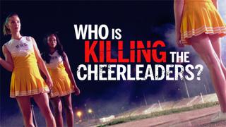 Who Is Killing the Cheerleaders?