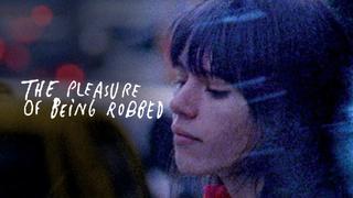 The Pleasure of Being Robbed