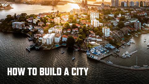 How to Build a City