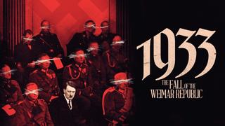 1933: The Fall of the Weimar Republic