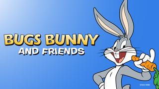 Bugs Bunny and Friends