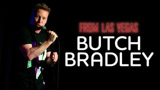 Butch Bradley: From Las Vegas