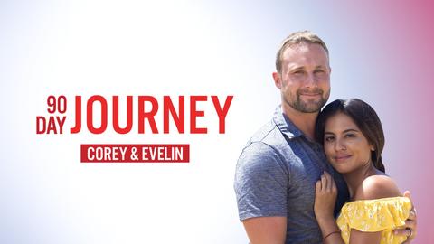 90 Day Journey: Corey & Evelin