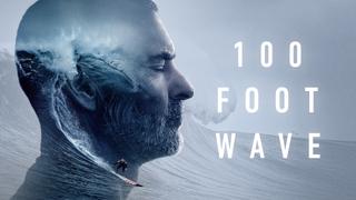  watch 100-Foot Wave