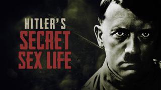  watch Hitler's Secret Sex Life