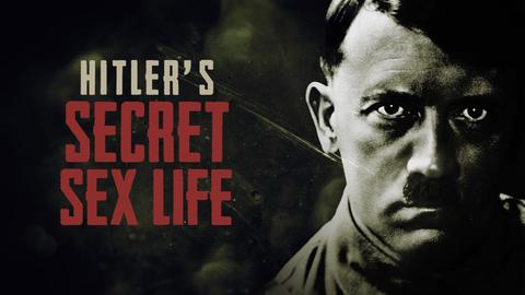Hitler's Secret Sex Life