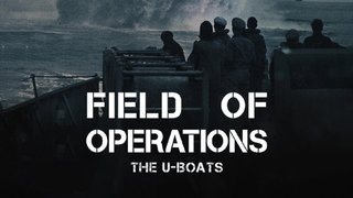 Field of Operations: The U-Boats