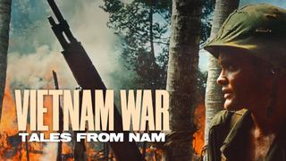Vietnam War: Tales from Nam