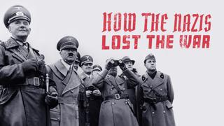  watch How the Nazis Lost the War