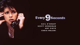 Every 9 Seconds