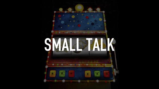 Small Talk