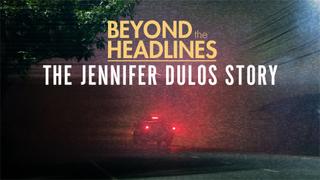 Beyond the Headlines: The Jennifer Dulos Story