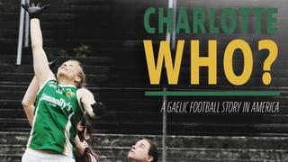 Charlotte Who? A Gaelic Football Story in America