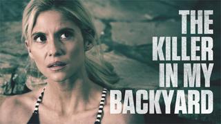 The Killer in My Backyard