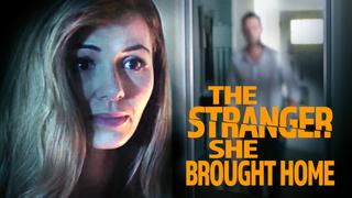 The Stranger She Brought Home