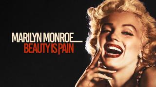 Marilyn Monroe: Beauty is Pain