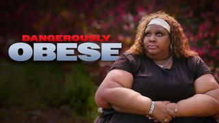 Dangerously Obese