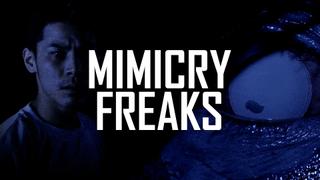 Mimicry Freaks
