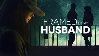 Framed by My Husband