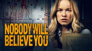 Nobody Will Believe You