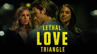 Lethal Love Triangle