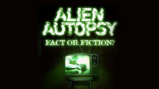 Alien Autopsy: Fact or Fiction