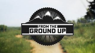 From the Ground Up