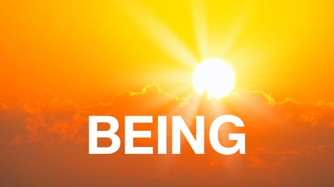 Being...